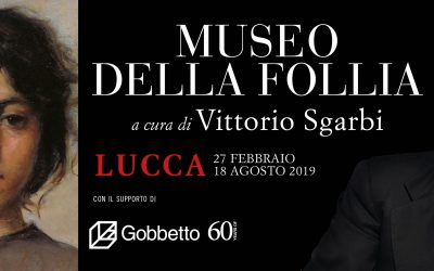 Gobbetto Sponsor Della Mostra “Museo Della Follia” A Cura Di Vittorio Sgarbi